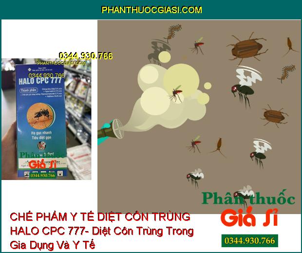 CHẾ PHẨM Y TẾ DIỆT CÔN TRÙNG HALO CPC 777- Diệt Muỗi Trong Gia Dụng Và Y Tế