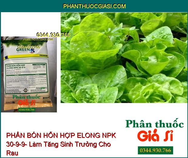 PHÂN BÓN HỖN HỢP ELONG NPK 30-9-9