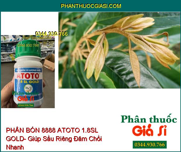 PHÂN BÓN VI LƯỢNG 8888 ATOTO 1.8SL GOLD- Cây Sinh Trưởng Nhanh- Vọt Đọt Mạnh- Xanh Lá