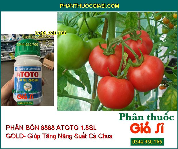 PHÂN BÓN VI LƯỢNG 8888 ATOTO 1.8SL GOLD- Cây Sinh Trưởng Nhanh- Vọt Đọt Mạnh- Xanh Lá