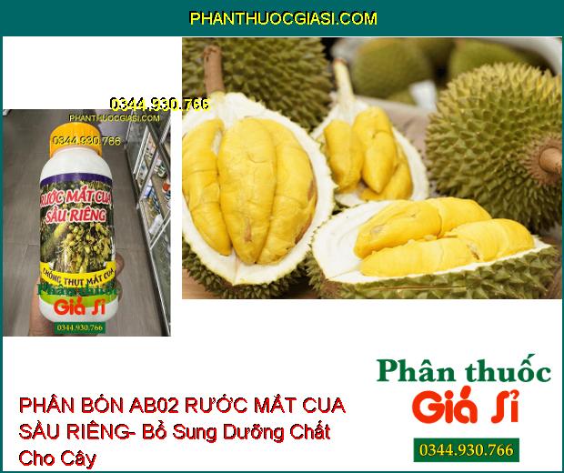 PHÂN BÓN AB02 RƯỚC MẮT CUA SẦU RIÊNG