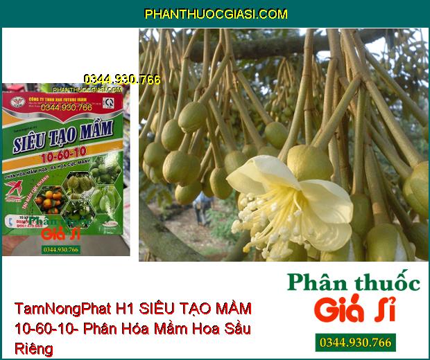 TamNongPhat H1 SIÊU TẠO MẦM 10-60-10- Phân Hóa Mầm Hoa- Ra Hoa Cực Mạnh