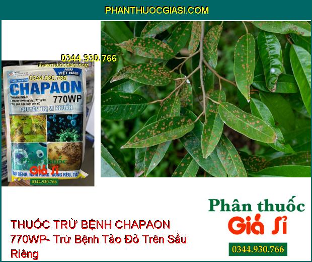 THUỐC TRỪ BỆNH CHAPAON 770WP- Chuyên Trị Vi Khuẩn- Trừ Bệnh Nấm Hồng- Sương Mai- Rong Rêu