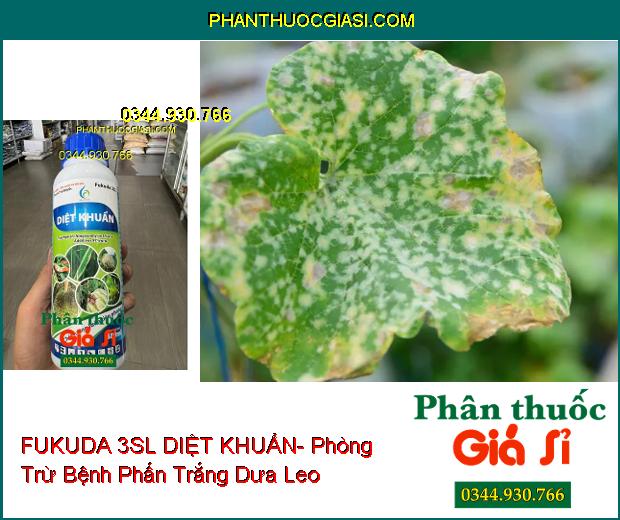 THUỐC TRỪ BỆNH FUKUDA 3SL DIỆT KHUẨN- Phòng Trừ Bệnh Héo Rũ- Sương Mai- Thối Quả