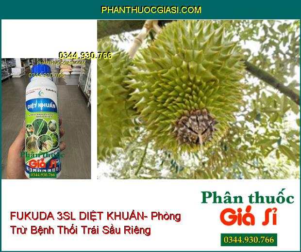 THUỐC TRỪ BỆNH FUKUDA 3SL DIỆT KHUẨN- Phòng Trừ Bệnh Héo Rũ- Sương Mai- Thối Quả