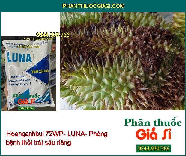 THUỐC TRỪ BỆNH Hoanganhbul 72WP- LUNA