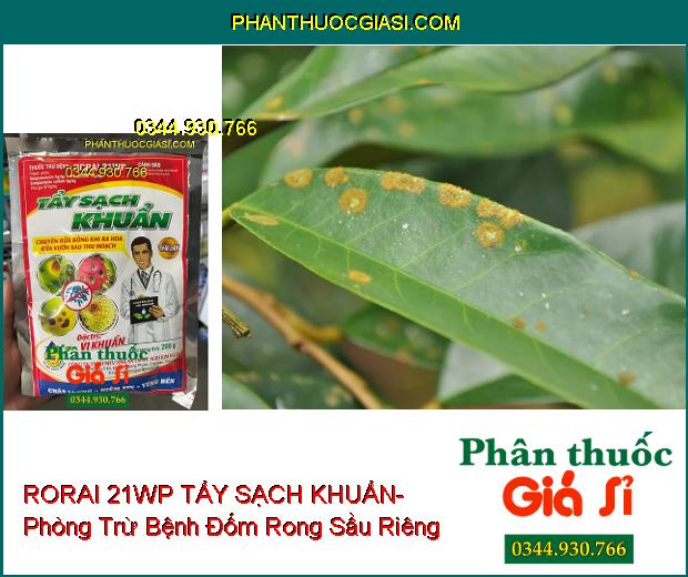 THUỐC TRỪ BỆNH RORAI 21WP TẨY SẠCH KHUẨN- Đặc Trị Vi Khuẩn Hại Cây Trồng