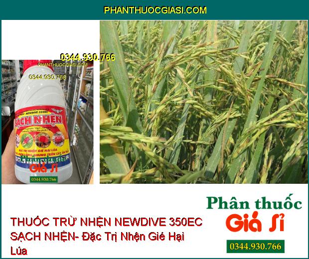 THUỐC TRỪ NHỆN NEWDIVE 350EC SẠCH NHỆN- Đặc Trị Nhện Gié- Nhện Đỏ- Nhện Lông Nhung