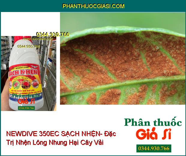 THUỐC TRỪ NHỆN NEWDIVE 350EC SẠCH NHỆN- Đặc Trị Nhện Gié- Nhện Đỏ- Nhện Lông Nhung