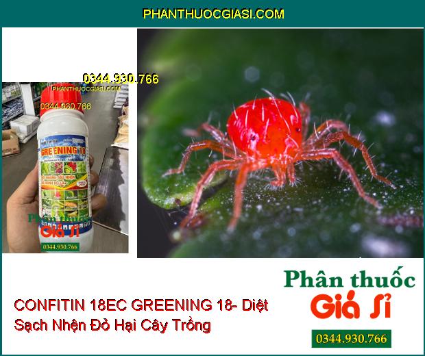 THUỐC TRỪ SÂU CONFITIN 18EC GREENING 18- Diệt Nhanh Sâu Nhện- Giữ Xanh Bộ Lá