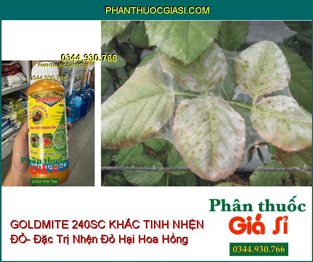 GOLDMITE 240SC KHẮC TINH NHỆN ĐỎ- Hoạt Chất Chuyên Đặc Trị Nhện