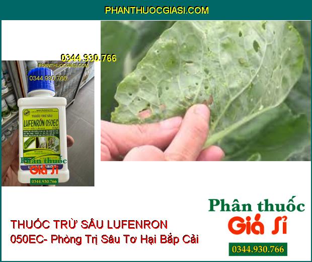 THUỐC TRỪ SÂU LUFENRON 050EC- Phòng Trị Các Loại Sâu Gây Hại Cây Trồng