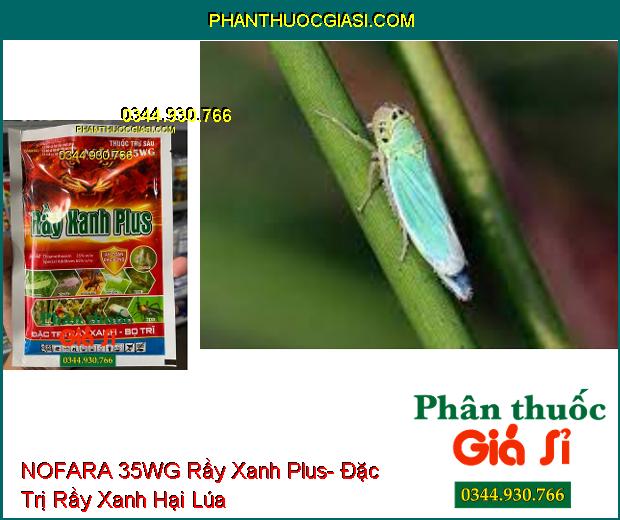 THUỐC TRỪ SÂU NOFARA 35WG Rầy Xanh Plus- Đặc Trị Rầy Xanh- Bọ Trĩ