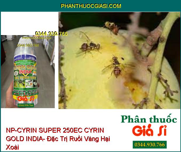 NP-CYRIN SUPER 250EC CYRIN GOLD INDIA- Đặc Trị Sâu Miệng Nhai- Sùng Đất- Tuyến Trùng