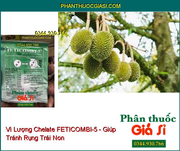 Vi Lượng Chelate Dùng Qua Lá FETICOMBI-5 - Ra Hoa Đồng Loạt- Ngăn Rụng Trái Non