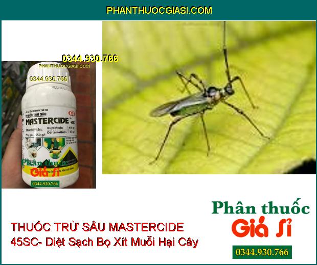 THUỐC TRỪ SÂU MASTERCIDE 45SC- Diệt Sạch Rầy Nâu- Rệp Sáp- Bọ Xít Muỗi