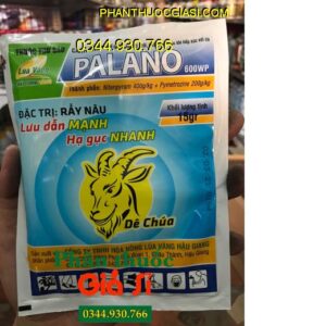 THUỐC TRỪ SÂU PALANO 600WP- Lưu Dẫn Mạnh- Hạ Gục Nhanh Rầy Nâu