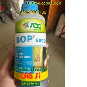 BOP 600EC - Đặc Trị Rệp Sáp- Mọt Đục Cành- Sâu Đục Thân