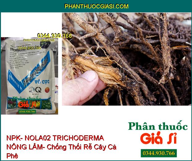 NPK- NOLA02 TRICHODERMA NÔNG LÂM- Ức Chế Nấm Bệnh Hại Cây Trồng