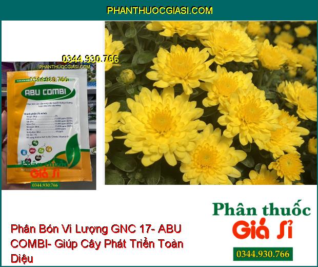 Phân Bón Vi Lượng GNC 17- ABU COMBI- Dưỡng Cây- Xanh Dày Lá- Chống Vàng Lá