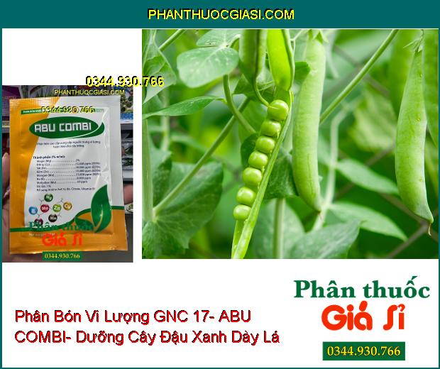 Phân Bón Vi Lượng GNC 17- ABU COMBI- Dưỡng Cây- Xanh Dày Lá- Chống Vàng Lá