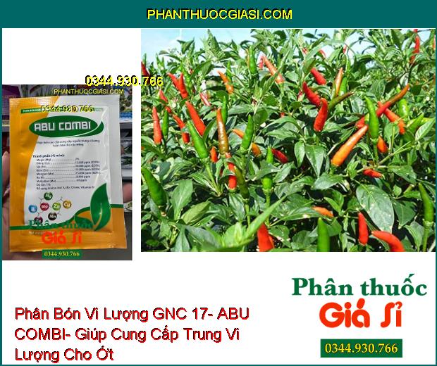 Phân Bón Vi Lượng GNC 17- ABU COMBI- Dưỡng Cây- Xanh Dày Lá- Chống Vàng Lá