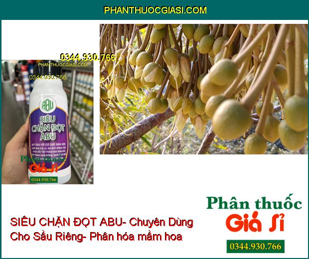 SIÊU CHẶN ĐỌT ABU- Chuyên Dùng Cho Sầu Riêng