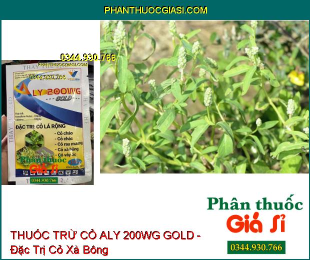 THUỐC TRỪ CỎ ALY 200WG GOLD - Đặc Trị Cỏ Lá Rộng - Cỏ Lác