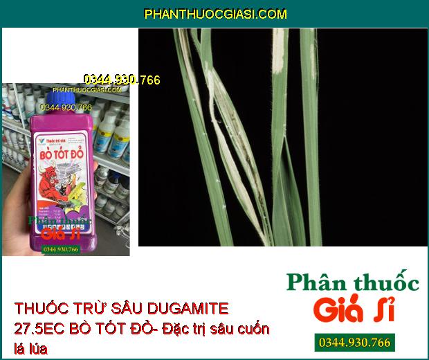 THUỐC TRỪ SÂU DUGAMITE 27.5EC BÒ TÓT ĐỎ