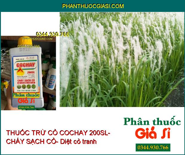 THUỐC TRỪ CỎ COCHAY 200SL- CHÁY SẠCH CỎ