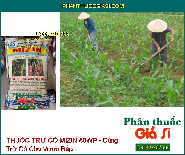 THUỐC TRỪ CỎ MIZIN 80WP - Dùng Trừ Cỏ Cho Mía Và Ngô