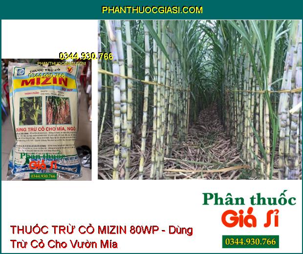 THUỐC TRỪ CỎ MIZIN 80WP - Dùng Trừ Cỏ Cho Mía Và Ngô