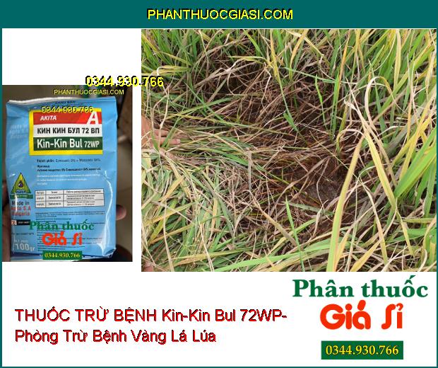 THUỐC TRỪ BỆNH Kin-Kin Bul 72WP