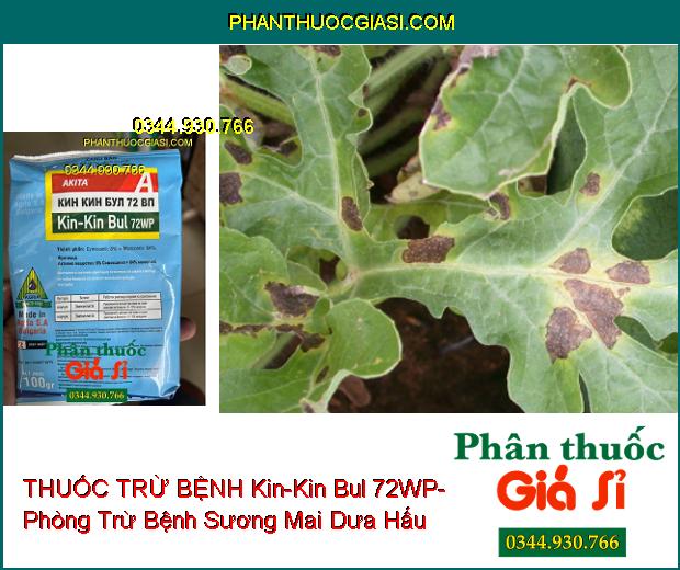 THUỐC TRỪ BỆNH Kin-Kin Bul 72WP