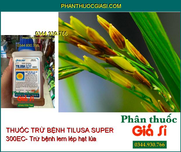 THUỐC TRỪ BỆNH TILUSA SUPER 300EC