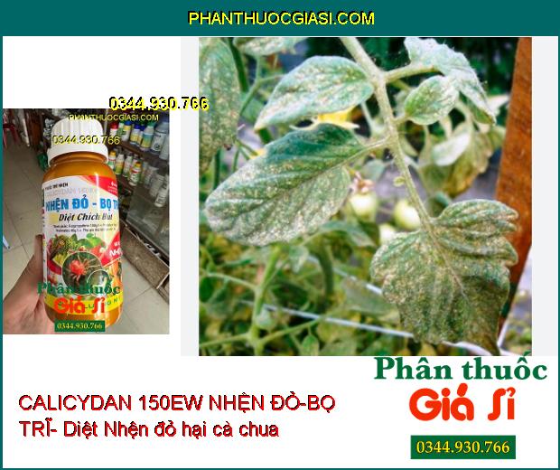 THUỐC TRỪ NHỆN CALICYDAN 150EW NHỆN ĐỎ-BỌ TRĨ- Diệt Chích Hút