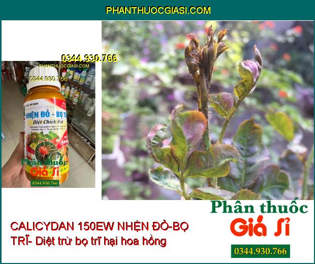 THUỐC TRỪ NHỆN CALICYDAN 150EW NHỆN ĐỎ-BỌ TRĨ- Diệt Chích Hút