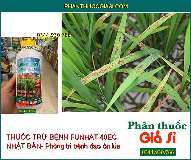 THUỐC TRỪ BỆNH FUNHAT 40EC NHẬT BẢN