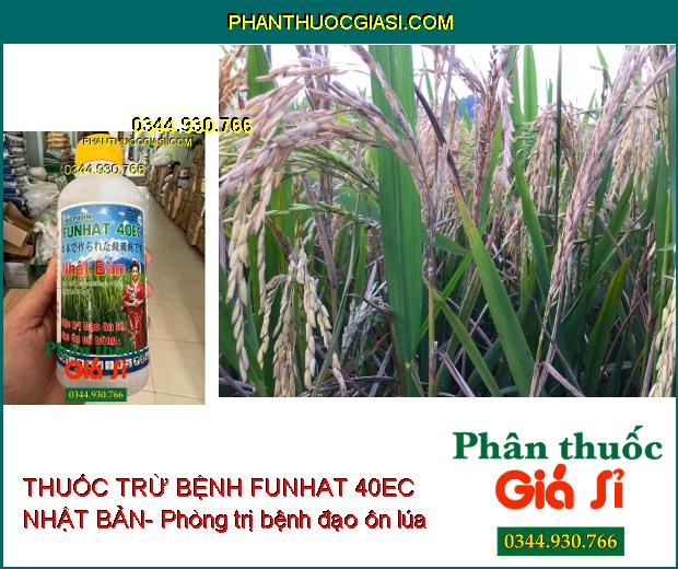 THUỐC TRỪ BỆNH FUNHAT 40EC NHẬT BẢN