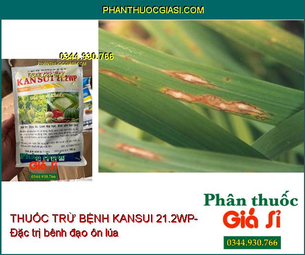 THUỐC TRỪ BỆNH KANSUI 21.2WP