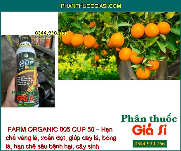 PHÂN BÓN HỮU CƠ FARM ORGANIC 005 CUP 50 – Sạch Ghẻ- Bóng Trái- Tăng Sức Đề Kháng