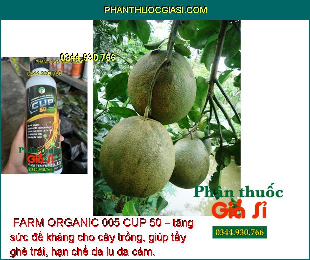 PHÂN BÓN HỮU CƠ FARM ORGANIC 005 CUP 50 – Sạch Ghẻ- Bóng Trái- Tăng Sức Đề Kháng