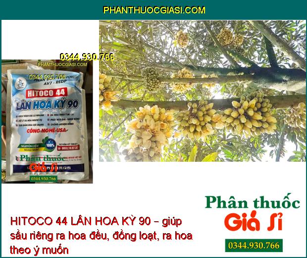 HITOCO 44 LÂN HOA KỲ 90 – Kích Ra Hoa- Tạo Mầm Hoa- Chống Nghẹn Bông