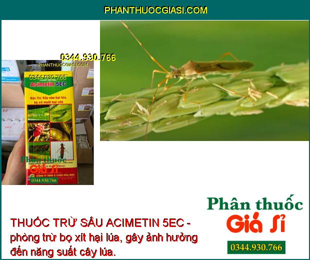 THUỐC TRỪ SÂU ACIMETIN 5EC - Phòng Trừ Rầy Nâu Hại Lúa- Bọ Xít Muỗi Hại Chè