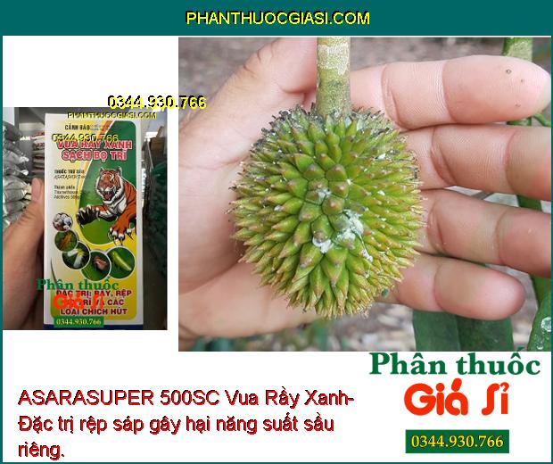 ASARASUPER 500SC Vua Rầy Xanh-  Sạch Bọ Trĩ- Đặc Trị Nhiều Loại Sâu Rầy