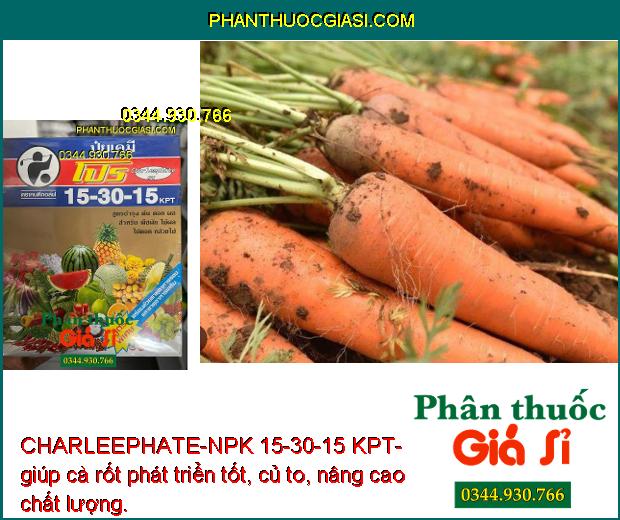 CHARLEEPHATE-NPK 15-30-15 KPT- Thúc Đẩy Cây Trồng Phát Triển 