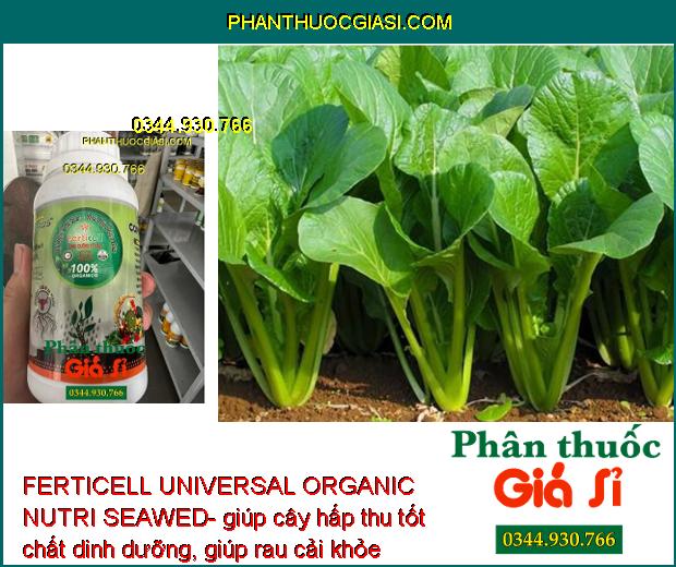 FERTICELL UNIVERSAL ORGANIC NUTRI SEAWED- Dinh Dưỡng Rong Biển Hữu Cơ