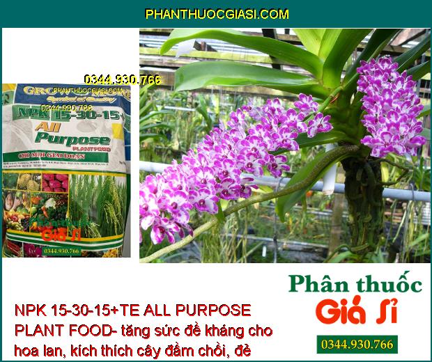 NPK 15-30-15+TE ALL PURPOSE PLANT FOOD- Cung cấp Dinh Dưỡng Cho Cây