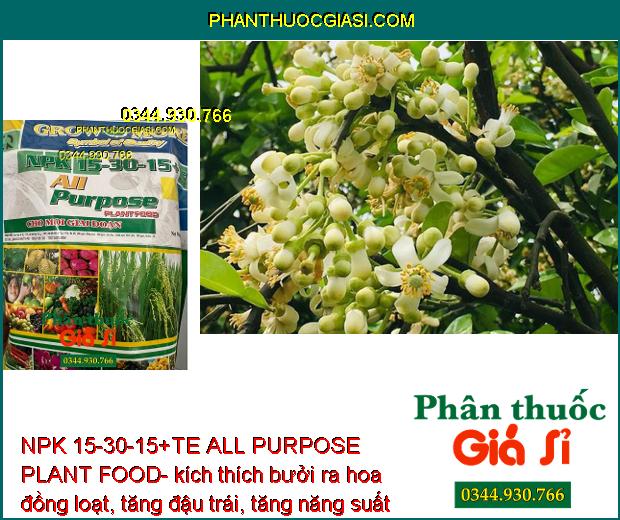 NPK 15-30-15+TE ALL PURPOSE PLANT FOOD- Cung cấp Dinh Dưỡng Cho Cây