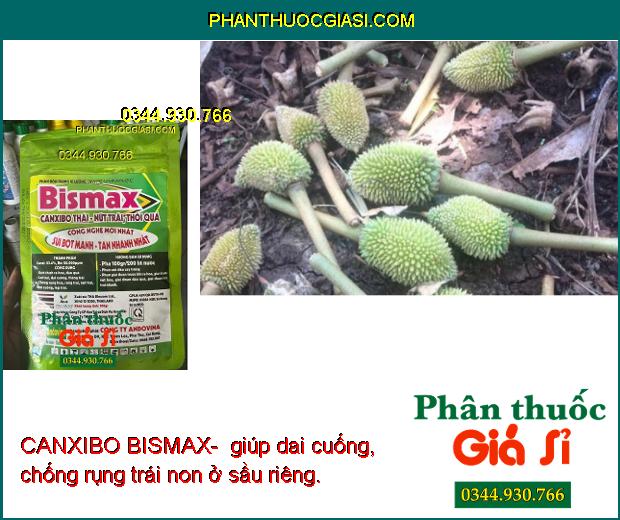 CANXIBO BISMAX- Chống Nứt Trái - Thối Trái